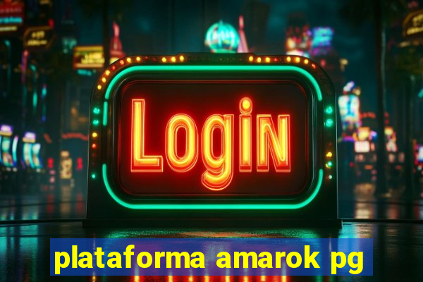 plataforma amarok pg